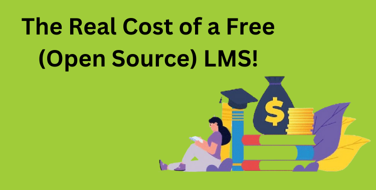 The Real Cost of a Free (Open Source) LMS!