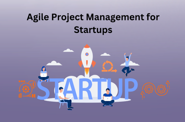 Agile Project Management for Startups