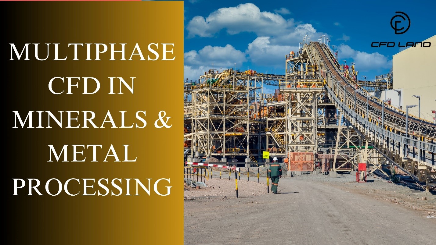 Multiphase CFD in Minerals & Metal Processing